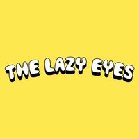 Avatar for the artist The Lazy Eyes