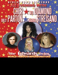 Thumbnail image for the event An Evening with Cher, Neil Diamond, Dolly Parton, Streisand & More: Master Impersonators from Las Vegas, the Edwards Twins supplied by the hosting site