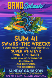 Thumbnail image for the event BAND SPLASH 2019 Featuring Sum 41 and SWMRS supplied by the hosting site