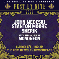 Thumbnail image for the event FEST BY NITE 2022 feat. John Medeski, Stanton Moore, Skerik, with Special Guest Mononeon (late show Sun/Early Mon am) supplied by the hosting site