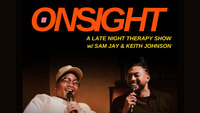 Thumbnail image for the event Onsight with Sam Jay and Keith Johnson supplied by the hosting site