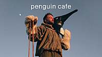 Thumbnail image for the event Penguin Cafe supplied by the hosting site