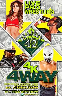 Thumbnail image for the event Project 42 Wrestling Presents: THE 4K 4-WAY, Main Event:  A Four Corners Survival Match with $4,000 on the line., "The King of Pop Culture" HBQ vs. Rebel Kel vs. Nick Radford vs. Sonico supplied by the hosting site