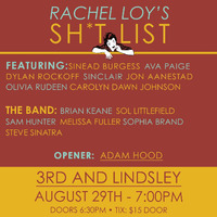 Thumbnail image for the event Rachel Loy 's Sh*t List feat. Sinead Burgess ,  Ava Paige ,  Dylan Rockoff  ,  Sinclair ,  Jon Aanestad ,  Olivia Rudeen ,  Carolyn Dawn Johnson with Adam Hood supplied by the hosting site
