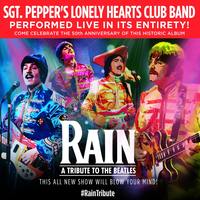 Thumbnail image for the event Rain: A Tribute to the Beatles - Sgt Pepper's 50th Anniversary supplied by the hosting site