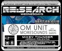 Thumbnail image for the event RE:Search Feat. Om Unit w/ Moresounds, Mikey Thunder, Jordan Polovina and Special Guests supplied by the hosting site