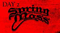 Thumbnail image for the event SPRING MASS DAY 2 w/ SPUNK supplied by the hosting site