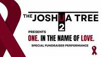 Thumbnail image for the event The Joshua Tree One. In The Name Of Love Fundraiser supplied by the hosting site