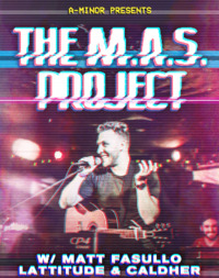 Thumbnail image for the event The M.A.S. Project w/ Matt Fasullo, Lattitude, & Calder supplied by the hosting site