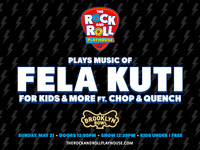 Thumbnail image for the event The Rock and Roll Playhouse plays the Music of Fela Kuti for Kids ft. Chop & Quench supplied by the hosting site