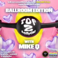 Thumbnail image for the event Top2Bottom: Ballroom Edition w/ MikeQ, Hosted by OaklandToAll supplied by the hosting site