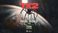Thumbnail image for the event TX2: Cruel World Tour supplied by the hosting site