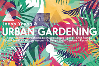 Thumbnail image for the event Urban Gardening & Jacob Young supplied by the hosting site