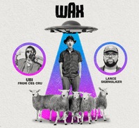 Thumbnail image for the event Wax: The Push On Tour Ft. Ubi & Lance Skiiiwalker supplied by the hosting site