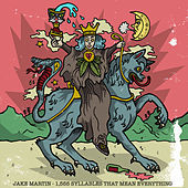 Thumbnail for the Jake Martin - 1,555 Syllables That Mean Everything link, provided by host site