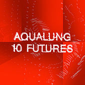 Thumbnail for the Aqualung - 10 Futures link, provided by host site