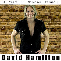 Thumbnail for the David Hamilton - 10 Years 10 Melodies, Vol. 1 link, provided by host site