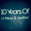 Thumbnail for the Uness - 10 Years of U-Ness & Jedset link, provided by host site
