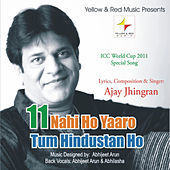 Thumbnail for the Ajay Jhingran - 11 Nahi Ho Yaaro Tum Hindustaan Ho link, provided by host site
