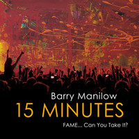 Thumbnail for the Barry Manilow - 15 Minutes (FAME... Can You Take It?) link, provided by host site