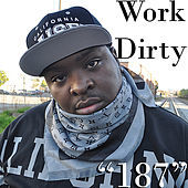 Thumbnail for the Work Dirty - 187 link, provided by host site