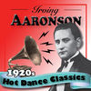 Thumbnail for the Irving Aaronson - 1920s Hot Dance Classics link, provided by host site