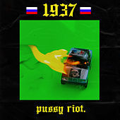 Thumbnail for the Pussy Riot - 1937 link, provided by host site