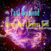 Thumbnail for the Paul Desmond - 2 Degrees East, 3 Degrees West link, provided by host site