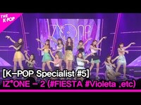 Thumbnail for the IZ*ONE - 2 (#FIESTA #Violeta .etc) [The K-POP Specialist #5] link, provided by host site