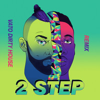 Thumbnail for the Vato Gonzalez - 2 Step (Vato's Dirty House Edit) link, provided by host site