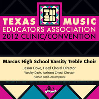 Thumbnail for the Marcus High School Varsity Treble Choir - 2012 Texas Music Educators Association (TMEA): Marcus High School Varsity Treble Choir link, provided by host site