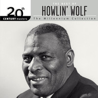Thumbnail for the Howlin' Wolf - 20th Century Masters: The Millennium Collection: The Best Of Howlin' Wolf link, provided by host site