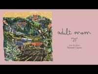 Thumbnail for the Adult Mom - "21" (Full Album Stream) link, provided by host site