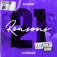Thumbnail for the Nathan Dawe - 21 Reasons [LUSSO Remix] link, provided by host site
