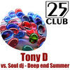 Thumbnail for the Tony D - 25 Club: Deep End Summer link, provided by host site