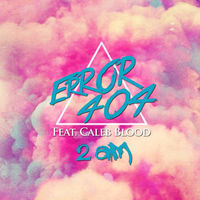 Thumbnail for the Error404 - 2Am link, provided by host site