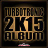 Thumbnail for the Turbotronic - 2K15 Album link, provided by host site