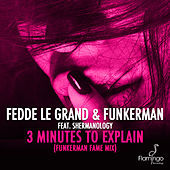 Thumbnail for the Fedde Le Grand - 3 Minutes To Explain (Funkerman Fame Mix) link, provided by host site