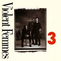 Thumbnail for the Violent Femmes - 3 (US Version) link, provided by host site