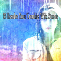 Thumbnail for the Rain - 35 Resolve Your Troubles With Storms link, provided by host site