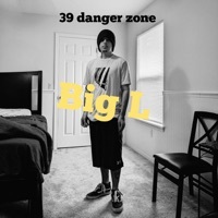 Thumbnail for the Big L - 39 Danger Zone link, provided by host site