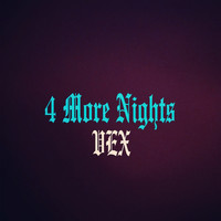 Thumbnail for the Vex - 4 More Nights link, provided by host site