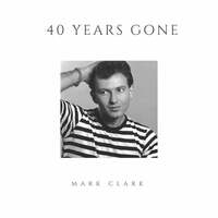 Thumbnail for the Mark Clark - 40 Years Gone link, provided by host site