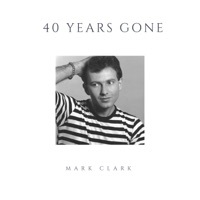 Thumbnail for the Mark Clark - 40 Years Gone link, provided by host site