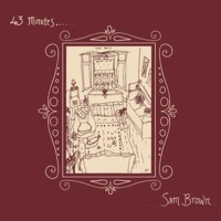 Thumbnail for the Sam Brown - 43 Minutes link, provided by host site