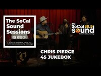 Thumbnail for the Chris Pierce - 45 Jukebox || The SoCal Sound Sessions at Hotel Cafe link, provided by host site