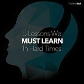 Thumbnail for the Fearless Soul - 5 Lessons We Must Learn in Hard Times link, provided by host site