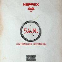 Thumbnail for the NEFFEX - 5AM (Overnight Success) link, provided by host site