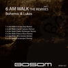 Thumbnail for the Bohemic & Lukas - 6 Am Walk (The Remixes), Pt. 1 link, provided by host site