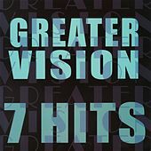 Thumbnail for the Greater Vision - 7 Hits link, provided by host site
